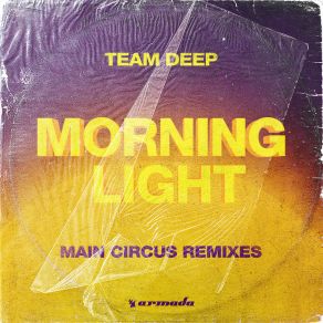 Download track Morninglight (Main Circus Deep Mix) Team Deep