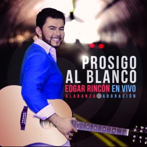 Download track Prosigo Al Blanco Edgar Rincón