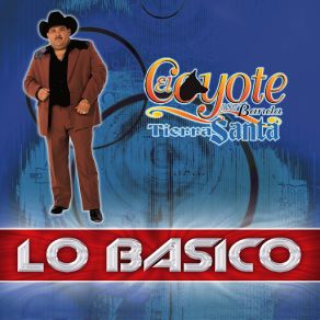 Download track Aprender A Olvidar El Coyote Y Su Banda Tierra SantaEl Coyote Y Su Banda