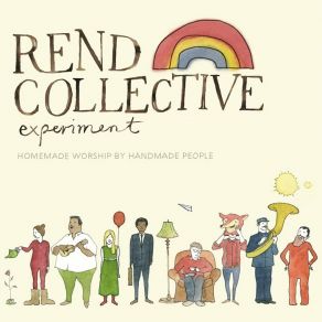 Download track Build Your Kingdom Here Rend Collective Experiment