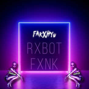 Download track Rxbot Fxnk Fakxhyu