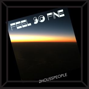 Download track Feel So Fine (Club Mix) 2Housspeople