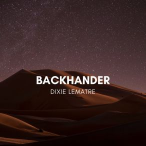 Download track Backhander Dixie Lematre