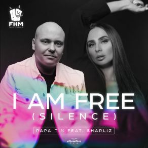 Download track I Am Free (Silence) (Radio Mix) Papa TinThe Silence, Sharliz