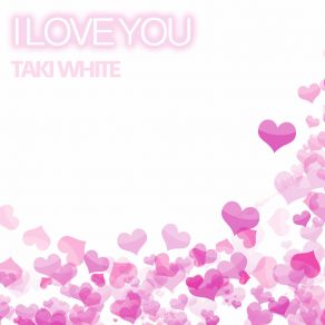 Download track I Love You Taki White