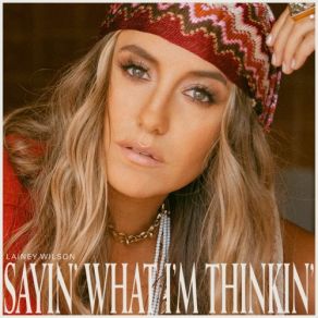 Download track Sayin' What I'm Thinkin' Lainey Wilson