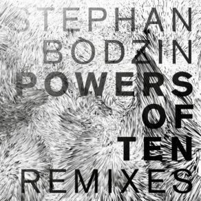 Download track Powers Of Ten (Original Version) Stephan Bodzin