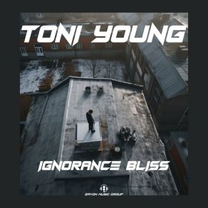 Download track Ignorance Bliss (Radio Edit) Toni Young