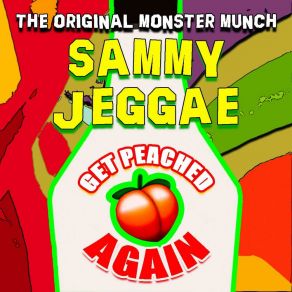 Download track Get Peached Again (Radio Edit) The Original Monster Munch Sammy Jeggae