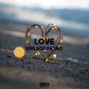 Download track Love (Extended Mix) Edplacid Patiño