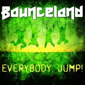 Download track Everybody, Jump! (Radio Mix) Bounceland