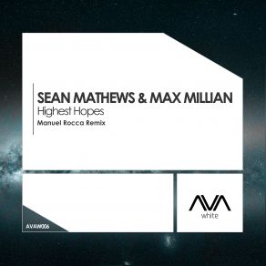 Download track Highest Hopes (Manuel Rocca Remix) Sean Mathews, Max Millian