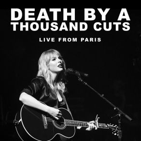 Download track Death By A Thousand Cuts (Live From Paris) Taylor Swift