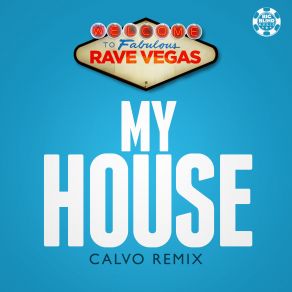 Download track My House (Calvo Remix Instrumental) Rave Vegas