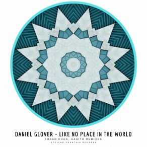 Download track Like No Place In The World (Imran Khan Remix) Daniel GloverImran Khan