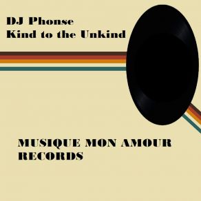 Download track Kind To The Unkind Dj Phonse