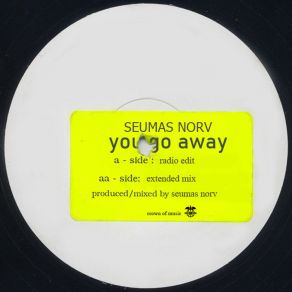 Download track You Go Away (Radio Edit) Seumas Norv