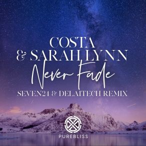 Download track Never Fade (Seven24 & Delaitech Remix) Costa, Seven24, Label