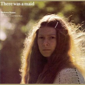 Download track There Was A Maid In Her Father's Garden Dolores Keane