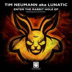 Download track Enter The Rabbit Hole (PETDuo RMX) Tim Neumann Aka LunaticPet Duo