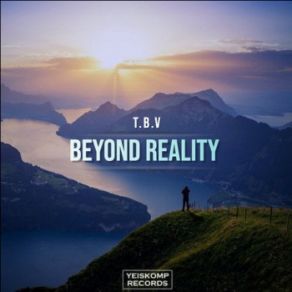 Download track Beyond Reality (Original Mix) T. B. V