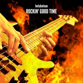 Download track Rockin' Good Time Botabateau