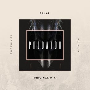 Download track Predator (Original Mix) Sahap