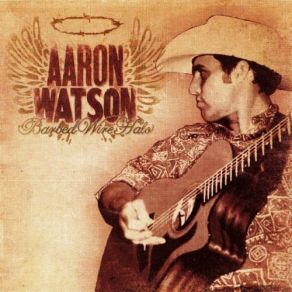 Download track Barbed Wire Halo Aaron Watson