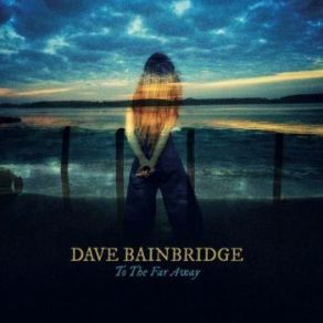 Download track To Gain The Ocean (Demo) Dave Bainbridge