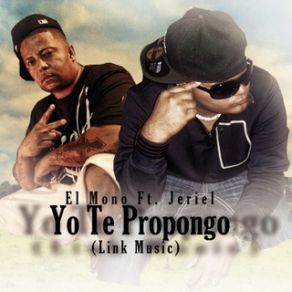 Download track Yo Te Propongo (Link Music) El Mono, Jeriel 