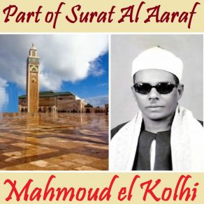 Download track Part Of Surat Al Aaraf, Pt. 2 (Hafs Mujawad) Mahmoud El Kolhi