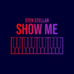 Download track Show Me (Radio Edit) Sten Stellar