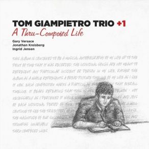 Download track A Troubled Turn Down A Dissonant Path Tom Giampietro Trio + 1