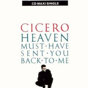 Download track Heaven Must Have Sent You Back To Me (Single Mix) Cicero