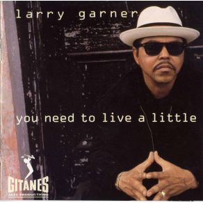 Download track Live A Little Larry Garner