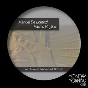 Download track Pacific Rhythm (Artslaves Remix) Manuel De LorenziArtslaves