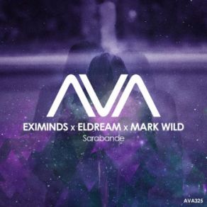 Download track Sarabande (Extended Mix) Eximinds, Mark Wild, Eldream