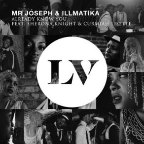 Download track Already Know You Sherona Knight, Mr Joseph, Illmatika, Curmiah Lisette