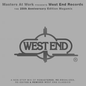 Download track MAW Presents West End Records: The 25th Anniversary (Continuous Mix 1) Masters At Work, The Masters