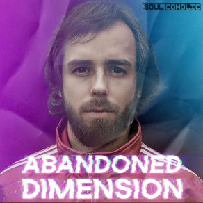 Download track Abandoned Dimention Soulcoholic