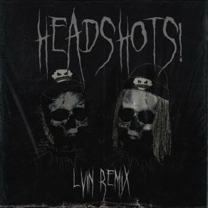 Download track HEADSHOTS! (PHONK MIX; LVIN Remix Extended) Angry BlackmenLvin