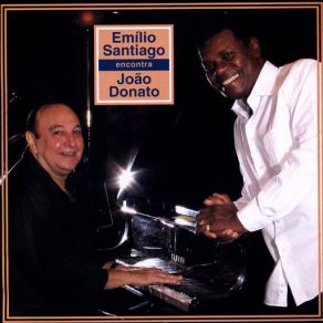 Download track Surpresa Emilio Santiago E Joao Donato