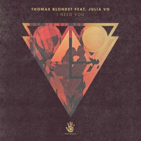 Download track I Need You Thomas BlondetJulia Vo