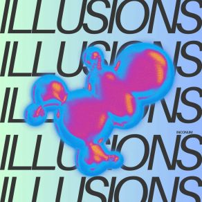 Download track Illusions (Extended Mix) Inconum