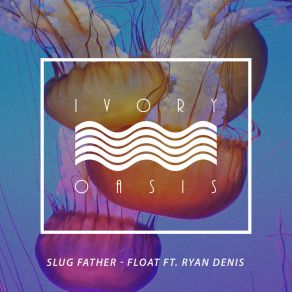 Download track Float Slug Father