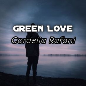 Download track Green Love Cordelia Rafani