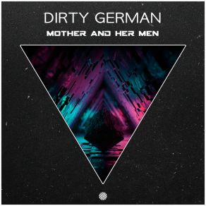 Download track Mother And Her Men (Father Malay Remix) Dirty German