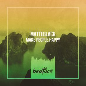 Download track Make People Happy (Original Mix Edit) Matteblack