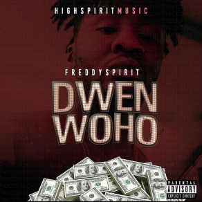 Download track Dwen Woho (Think About Yourself) Freddy Spirit