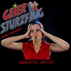 Download track Brigitte, Bitte! (Die Zigarette) (Party-Mix) Geier SturzflugParty